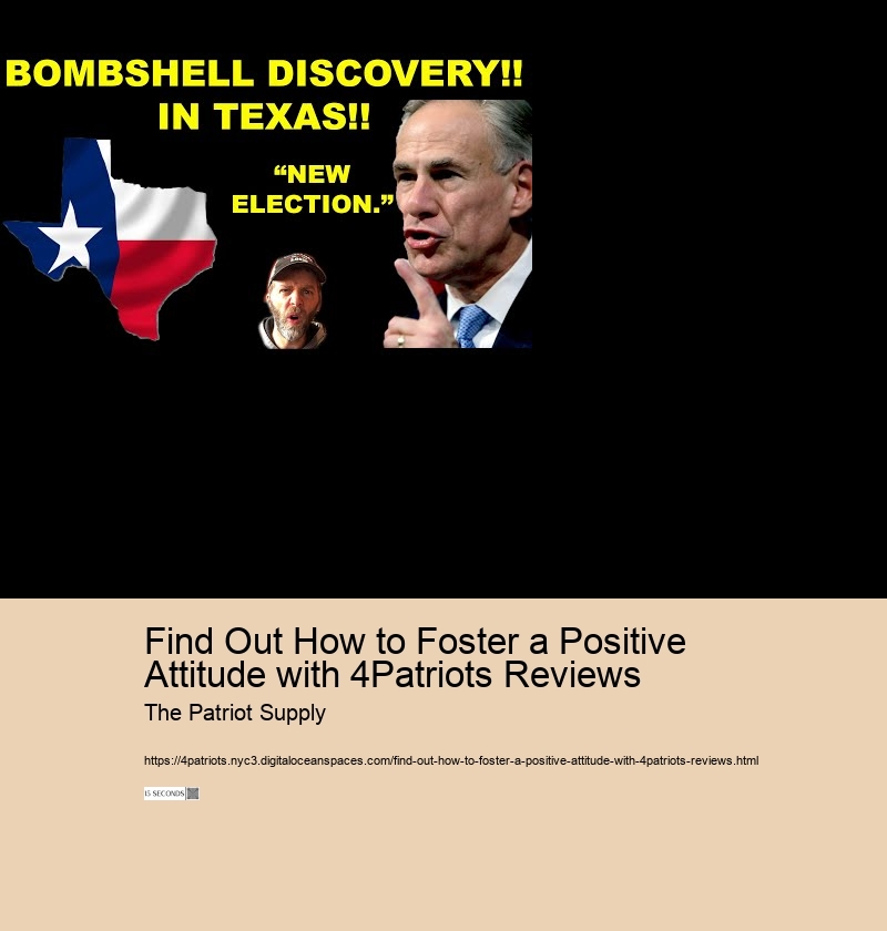 Find Out How to Foster a Positive Attitude with 4Patriots Reviews