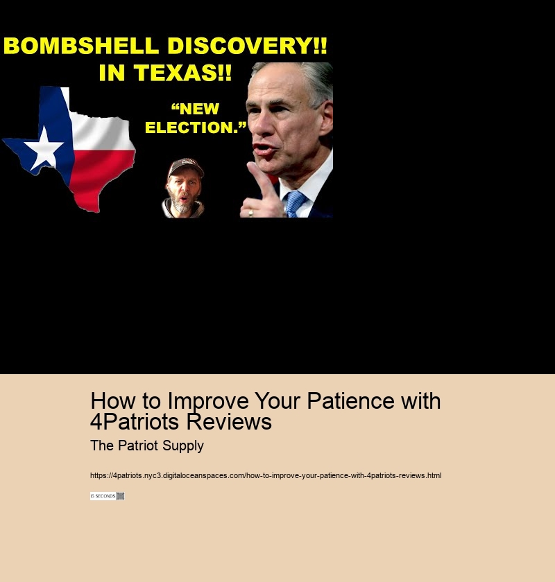 How to Improve Your Patience with 4Patriots Reviews