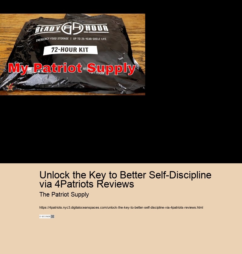 Unlock the Key to Better Self-Discipline via 4Patriots Reviews